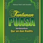 Tuntunan Puasa Berdasarkan Qur'an dan Hadits